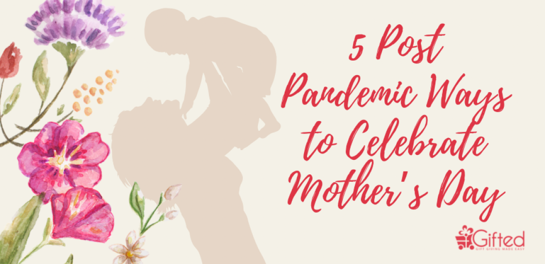 5 Post Pandemic Ways to Celebrate Mother's Day's Image