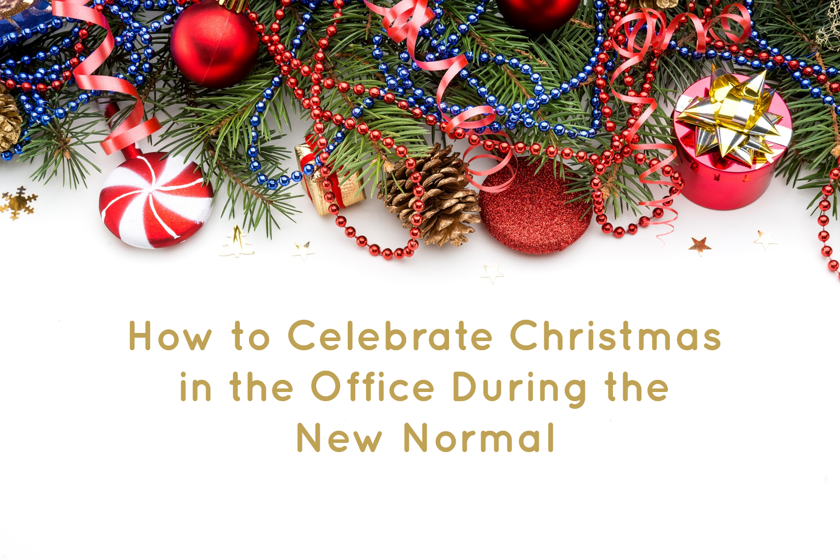 How to Celebrate Christmas in the Office During the New Normal's Image